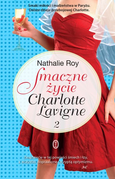 Nathalie Roy - Smaczne życie Charlotte Lavigne. Tom 2. Bąbelki szampana i sucre à la crème
