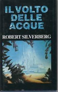 Robert Silverberg - Il volto delle acque (1992)