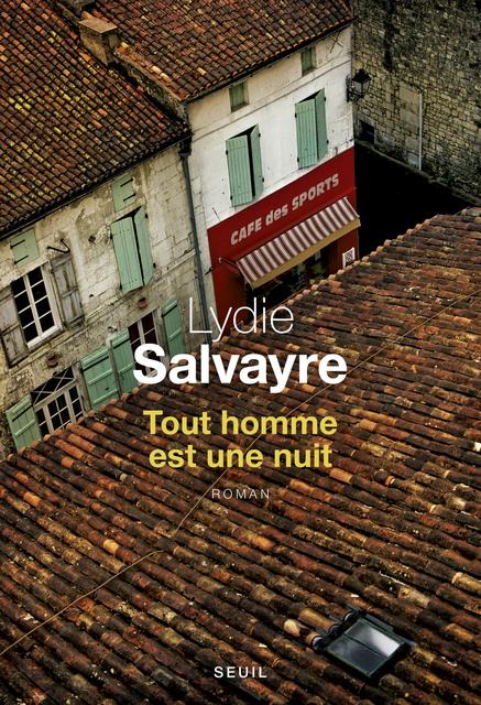 Lydie Salvayre - Tout homme est une nuit