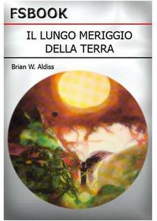 Brian W. Aldiss - Il lungo meriggio della terra (1961)