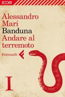 Alessandro Mari - Banduna. Andare al terremoto (2010)