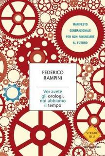 Federico Rampini - Voi avete gli orologi, noi abbiamo il tempo (2012)