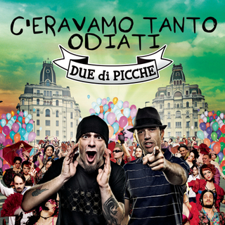 Due Di Picche -  C'Eravamo Tanto Odiati (2010) .MP3 320 Kbps