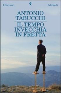 Antonio Tabucchi - Il tempo invecchia in fretta (2011)