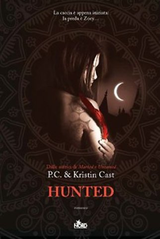 P.C. & Kristin Cast - La Casa della Notte 05: Hunted (2010)