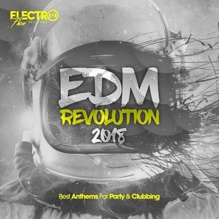EDM Revolution 2018: Best Anthems For Party & Clubbing (2018) .mp3 - 320 kbps