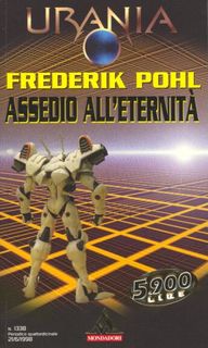 Frederik Pohl - Assedio all'eternità (1998)