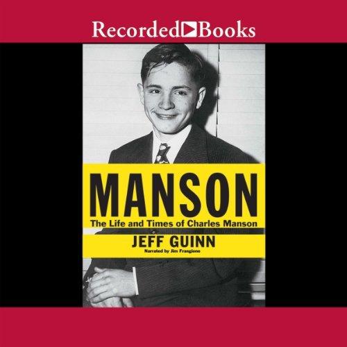 The Life and Times of Charles Manson - Jeff Guinn