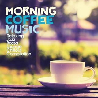 Morning Coffee Music (Relaxing Jazz Bossa Lounge Chillout Compilation) .mp3 - 320 kbps