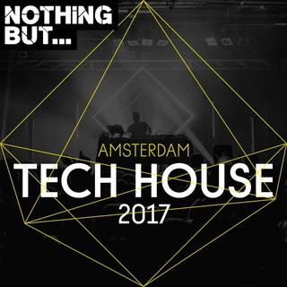 Nothing_But_Amsterdam_Tech_House_2017 (2017) mp3 320 kbps