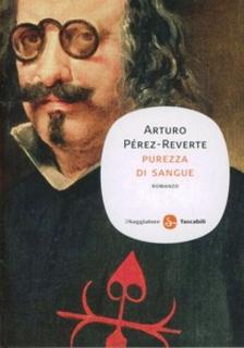 Arturo Pérez-Reverte - Purezza di sangue (2010)