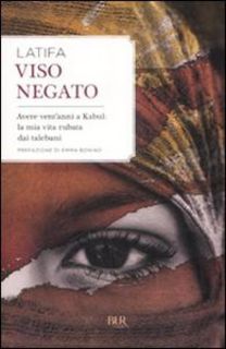 Latifa - Viso negato. Avere vent'anni a Kabul: la mia vita rubata dai talebani (2009)