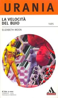 Elizabeth Moon - La velocità del buio (2005)