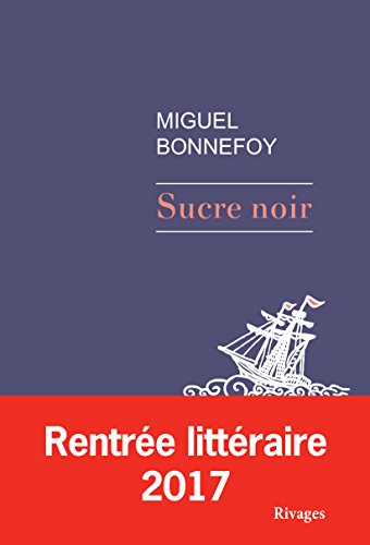 Miguel Bonnefoy - Sucre noir