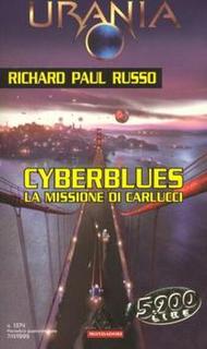 Richard Paul Russo - Cyberblues. La missione di Carlucci (1999)