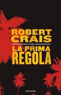 Robert Crais - La prima regola (2012)